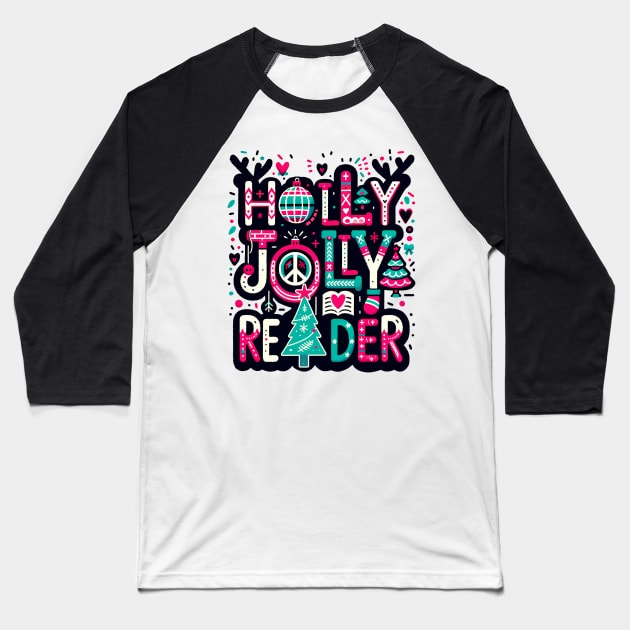 Holly Jolly Reader Baseball T-Shirt by MZeeDesigns